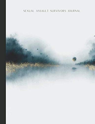 Sexual Assault Survivors Journal: Self-care journal with mood trackers, suitable for trauma and ptsd symptom tracking but also as a mindfulness journal with prompts, quotes and self-love exercises.