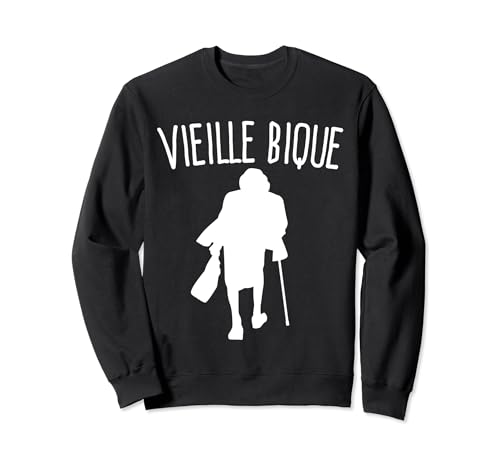 Vieille Bique | Cadeau Pour Vieille Bique | Humour Mamie Sweatshirt