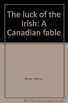 Hardcover The luck of the Irish: A Canadian fable Book