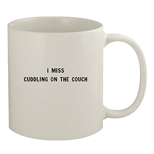 I Miss Cuddling On The Couch - Ceramic 11oz White Mug, White