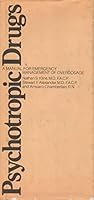Psychotropic drugs: A manual for emergency management of overdosage 0442844573 Book Cover
