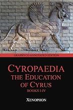 Resumen Insights Audiobook Cyropaedia: The Education of Cyrus, Books I-IV (Graphyco Annoated Edition) 2026 Podcast Por  arte 