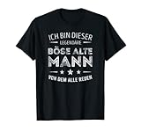 Ich bin dieser legendäre böse alte Mann von dem alle reden T-Shirt