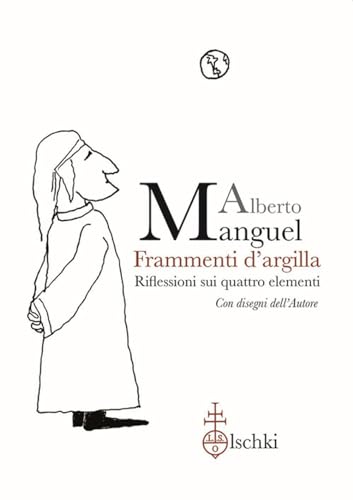 Frammenti D'argilla. Riflessioni Sui Quattro Elementi. Ediz. Illustrata
