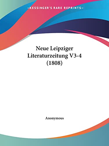 Neue Leipziger Literaturzeitung V3-4 (1808) (German Edition)