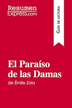 Paperback El Paraíso de las Damas de Émile Zola (Guía de lectura): Resumen y análisis completo (Spanish Edition) [Spanish] Book