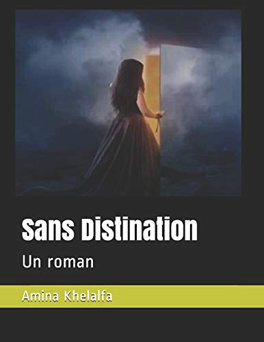 Sans Distination: Un roman (French Edition)