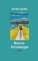 Meeresforschungen: Ein Frauenroman auf einem Bauernhof an der Nordsee - im Jahr 1947 3384681290 Book Cover