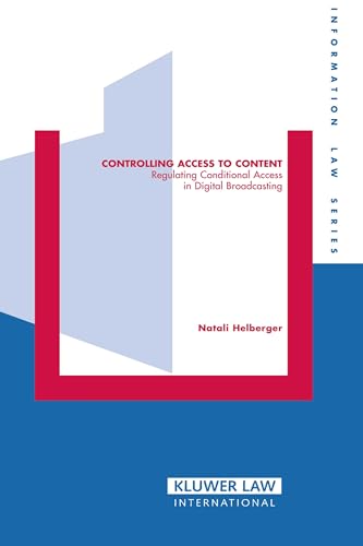 Controlling Access to Content: Regulating Conditional Access in Digital Broadcasting: 15 (Information Law Series Set) view 2