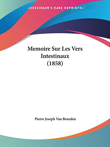 Memoire Sur Les Vers Intestinaux (1858) (French Edition)