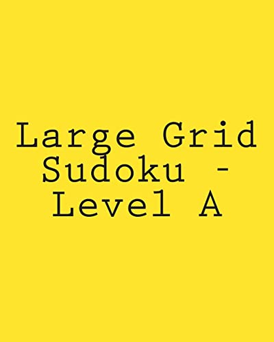 Large Grid Sudoku - Level A: Fun, Large Print Sudoku Puzzles
