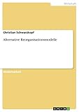 Alternative Reorganisationsmodelle