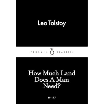 How Much Land Does A Man Need?