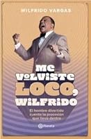 Me volviste loco, Wilfrido 9584274686 Book Cover