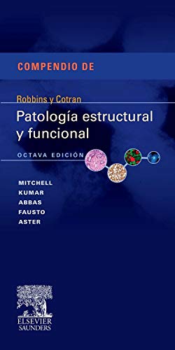 Compendio de Robbins y Cotran. Patología estructural y funcional (Spanish Edition) Compendio de Robbins y Cotran. Patología estructural y funcional (Spanish Edition)