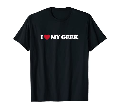 I love my geek T-Shirt