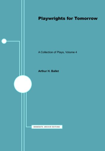 Playwrights for Tomorrow: A Collection of Plays, Volume 4
