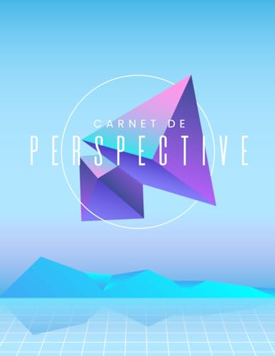 Carnet de PERSPECTIVE: Gabarits de dessin avec grille de perspective conique. Pour la conception architecturale et de produits, les artistes, les ... la cartographie 3D et le dessin technique
