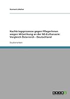 Nachkriegsprozesse gegen PflegerInnen wegen Mitwirkung an der NS-Euthanasie: Vergleich �sterreich - Deutschland 3638737691 Book Cover