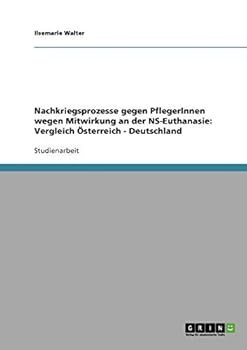 Paperback Nachkriegsprozesse gegen PflegerInnen wegen Mitwirkung an der NS-Euthanasie: Vergleich Österreich - Deutschland [German] Book