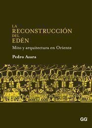 La reconstruction de l'Éden livre sur le mythe et l'architecture en Orient pour passionnés