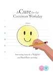A Cure for the Common Workday: Journaling towards a happier and healthier workday