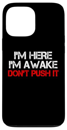 I'm Here Awake Don't Push It ���[���A �ʔ��� ����Ȍ��t �X�}�z�P�[�X iPhone 13 Pro Max �p