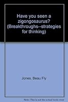 Have you seen a zigongosaurus? 0883097095 Book Cover