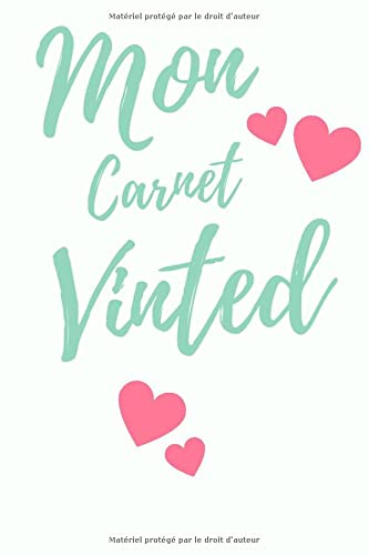 Mon carnet de ventes VINTED: Mon journal organisateur de ventes VINTED - Planificateur journalier À remplir pour filles