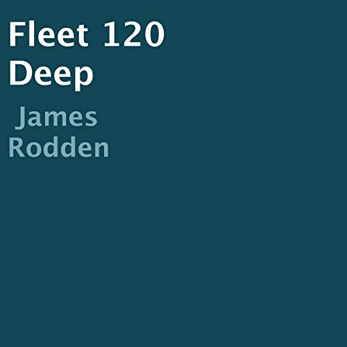 Fleet 120 Deep by James Rodden episode artwork