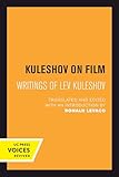 Kuleshov on Film: Writings of Lev Kuleshov (Uc Press Voices Revived)