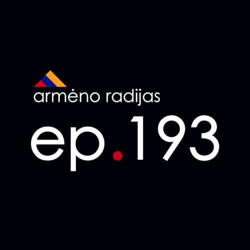 Rusijos Radikalizacija | Ep.193 | ARMĖNO RADIJAS