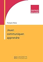 Jouer, Communiquer, Apprendre 2011552052 Book Cover