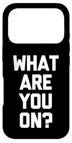 What Are You On? - �ʔ������t�Ŕ���ȃ��[���A�m�x���e�B�B �X�}�z�P�[�X iPhone 17 Pro �p