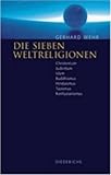  Die sieben Weltreligionen: Christentum, Judentum, Islam, Buddhismus, Hinduismus, Taoismus, Konfuzianismus