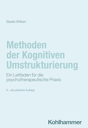 Methoden der Kognitiven Umstrukturierung: Ein Leitfaden für die psychotherapeutische Praxis