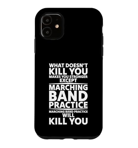 What Don't Kill You Make You Stronger Marching Band �X�}�z�P�[�X iPhone 11 �p