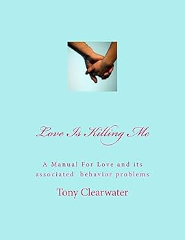 Paperback Love Is Killing Me: A Manual For Love Book