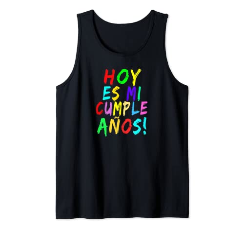 Hoy Es Mi Cumpleanos Español Cumpleanos Colorido Camiseta sin Mangas