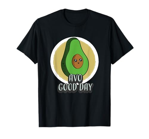 Avocado Good Day Funny Avocat Lover T-Shirt