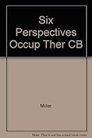Six Perspectives on Theory for the Practice of Occupational Therapy 0871897547 Book Cover