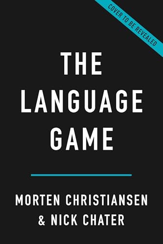 The Language Game: How Improvisation Created Language and Changed the World