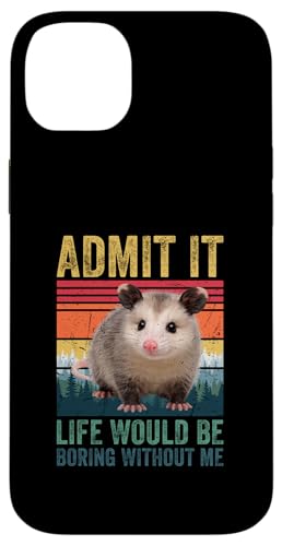 Admit It Life Would Be Boring Without Me Oppossum Novelty �X�}�z�P�[�X iPhone 14 Plus �p