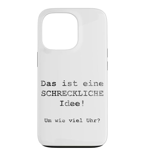 Das ist eine SCHRECKLICHE Idee! Um wie viel Uhr? - �h�C�c�� �X�}�z�P�[�X iPhone 13 Pro �p
