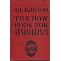 The How Book for Genealogists 6th Edition B00882AXG8 Book Cover