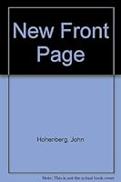 The New Front Page: The Story of a Fabulous New Age in America 0231025998 Book Cover