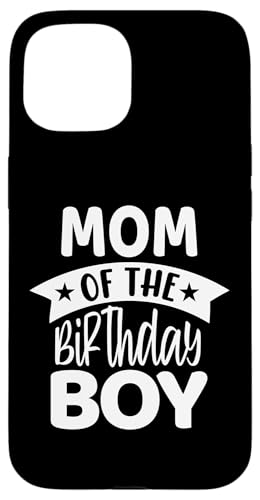 Mom Of The Birthday Boy X}zP[X iPhone 15 p