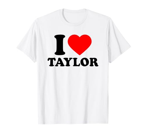 I Love Taylor · I Heart Taylor Maglietta