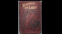 Wrecked, Not Lost; Or, The Pilot and His Companions B0054JZXMW Book Cover