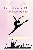 Dance Competition Log & Activity Book